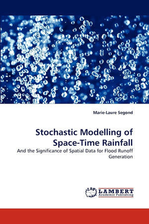 Stochastic Modelling of SpaceTime Rainfall: And the Significance of Spatial Data for Flood Runoff Generation,Used