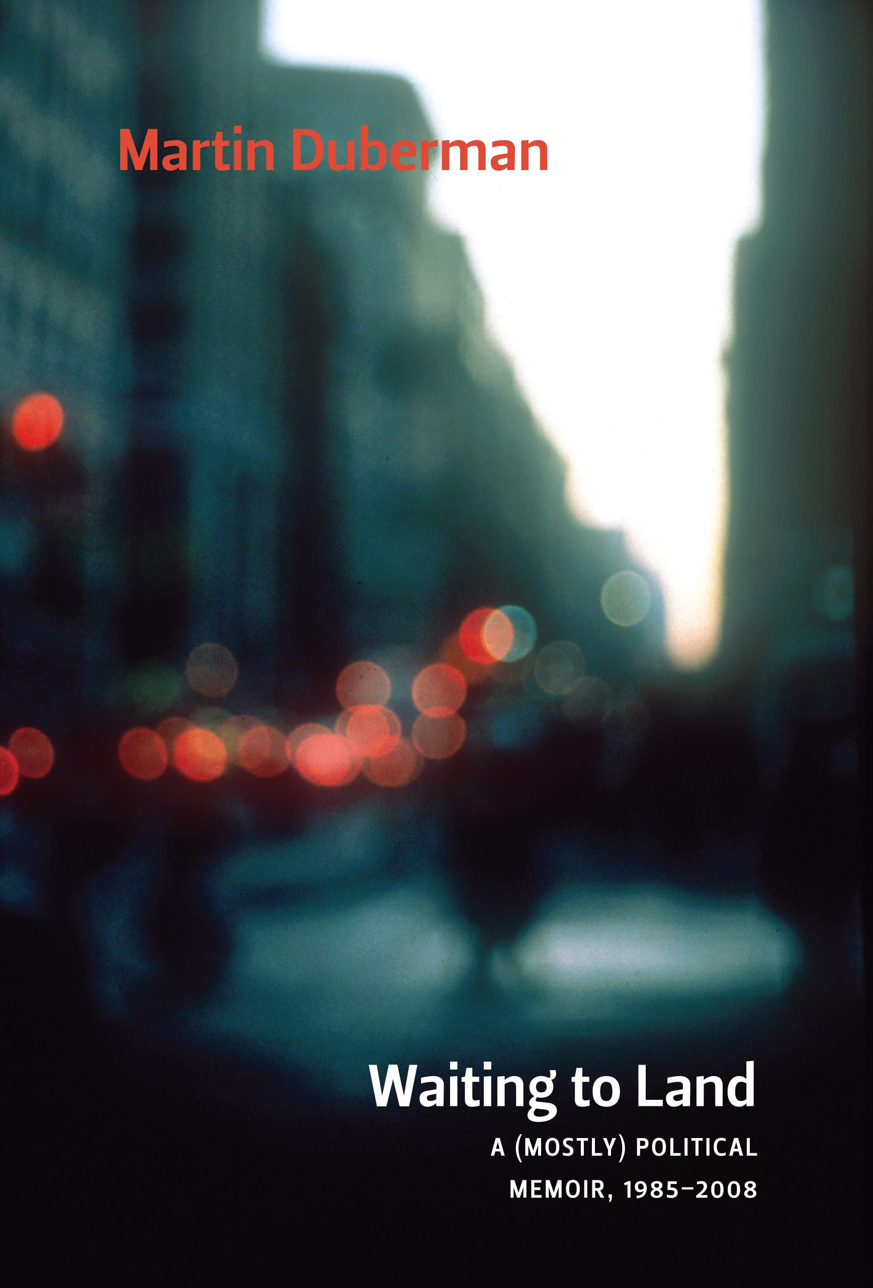 Waiting to Land: A (Mostly) Political Memoir, 19852008,Used