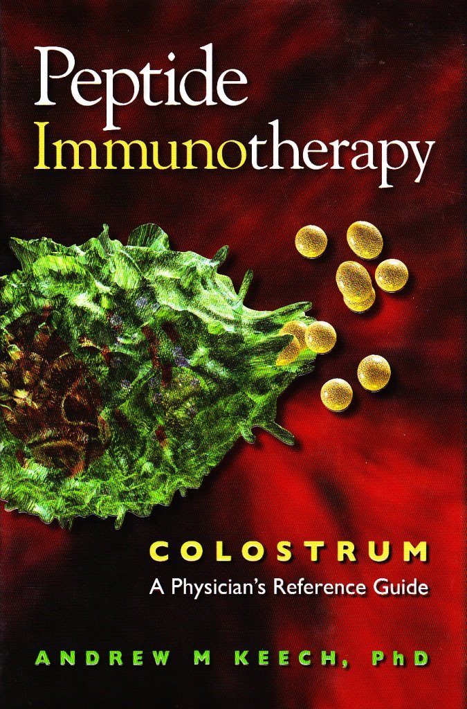 Peptide Immunotherapy  Colostrum, A Physicians Reference Guide-new,New