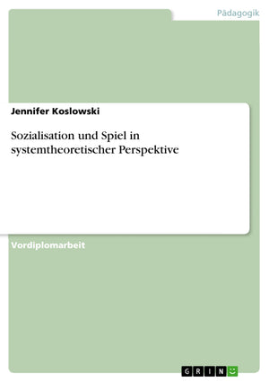 Sozialisation Und Spiel In Systemtheoretischer Perspektive (German Edition),Used
