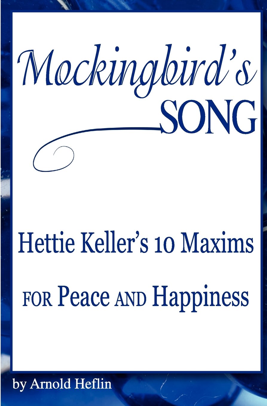 Mockingbird's Song: Hettie Keller's 10 Maxims for Peace and Happiness,Used
