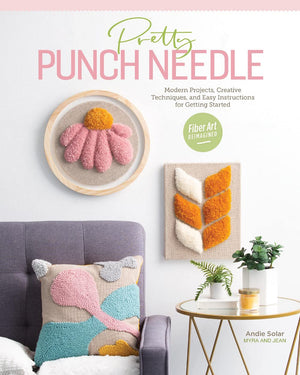 Pretty Punch Needle: Modern Projects, Creative Techniques, and Easy Instructions for Getting Started,Used