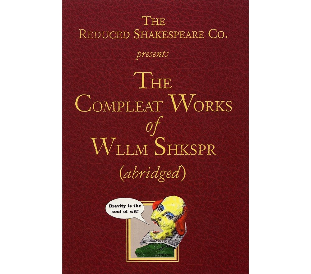 The Reduced Shakespeare Co. presentsThe Compleat Works of Wllm Shkspr (abridged),Used