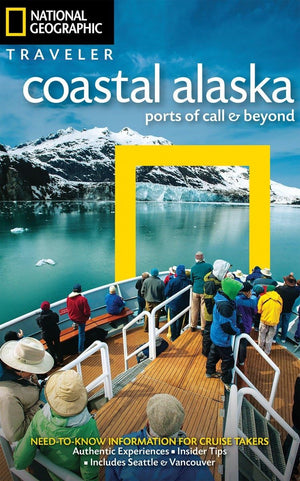 National Geographic Traveler: Coastal Alaska: Ports of Call and Beyond,Used