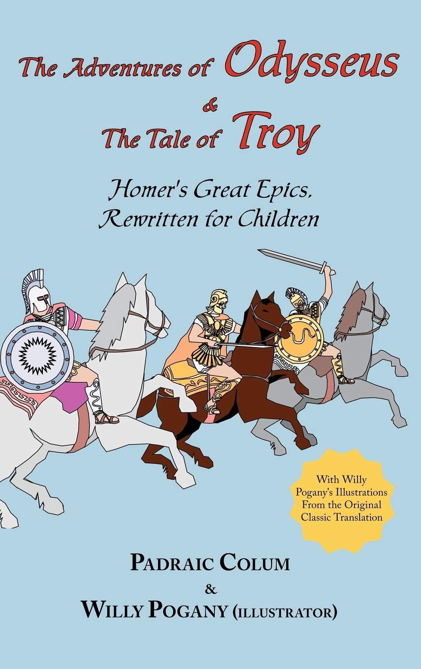 The Adventures of Odysseus & the Tale of Troy: Homer's Great Epics, Rewritten for Children (Illustrated Hardcover),Used