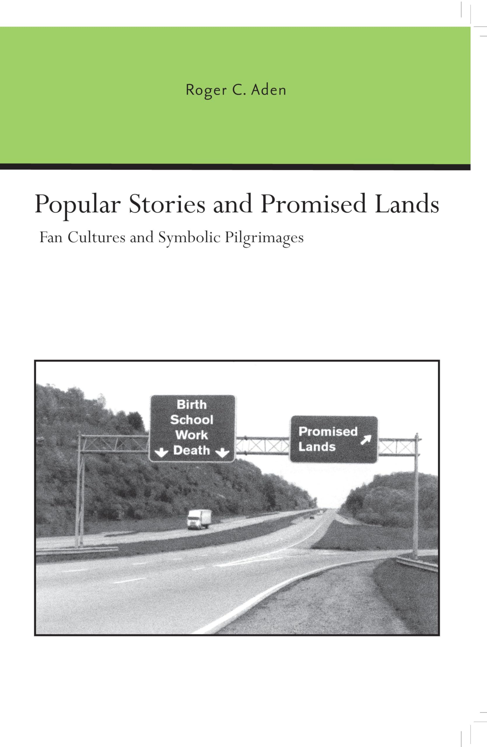 Popular Stories And Promised Lands: Fan Cultures And Symbolic Pilgrimages (Studies In Rhetoric And Communication),Used