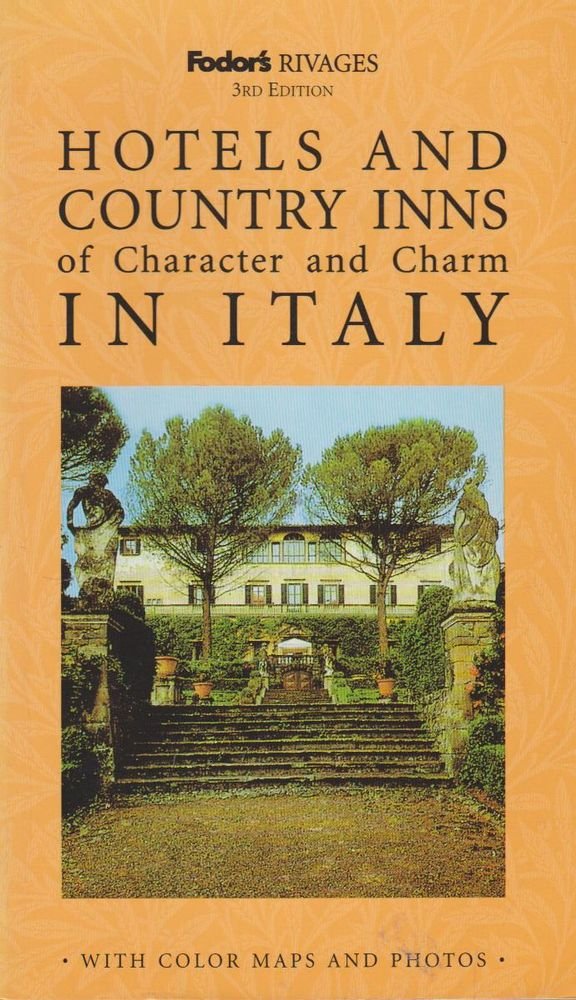 Rivages: Hotels and Country Inns of Character and Charm in Italy (Fodor's Rivages),New