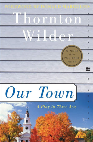 Our Town: A Play in Three Acts (Perennial Classics),New