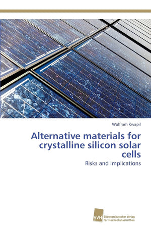 Alternative materials for crystalline silicon solar cells: Risks and implications,Used
