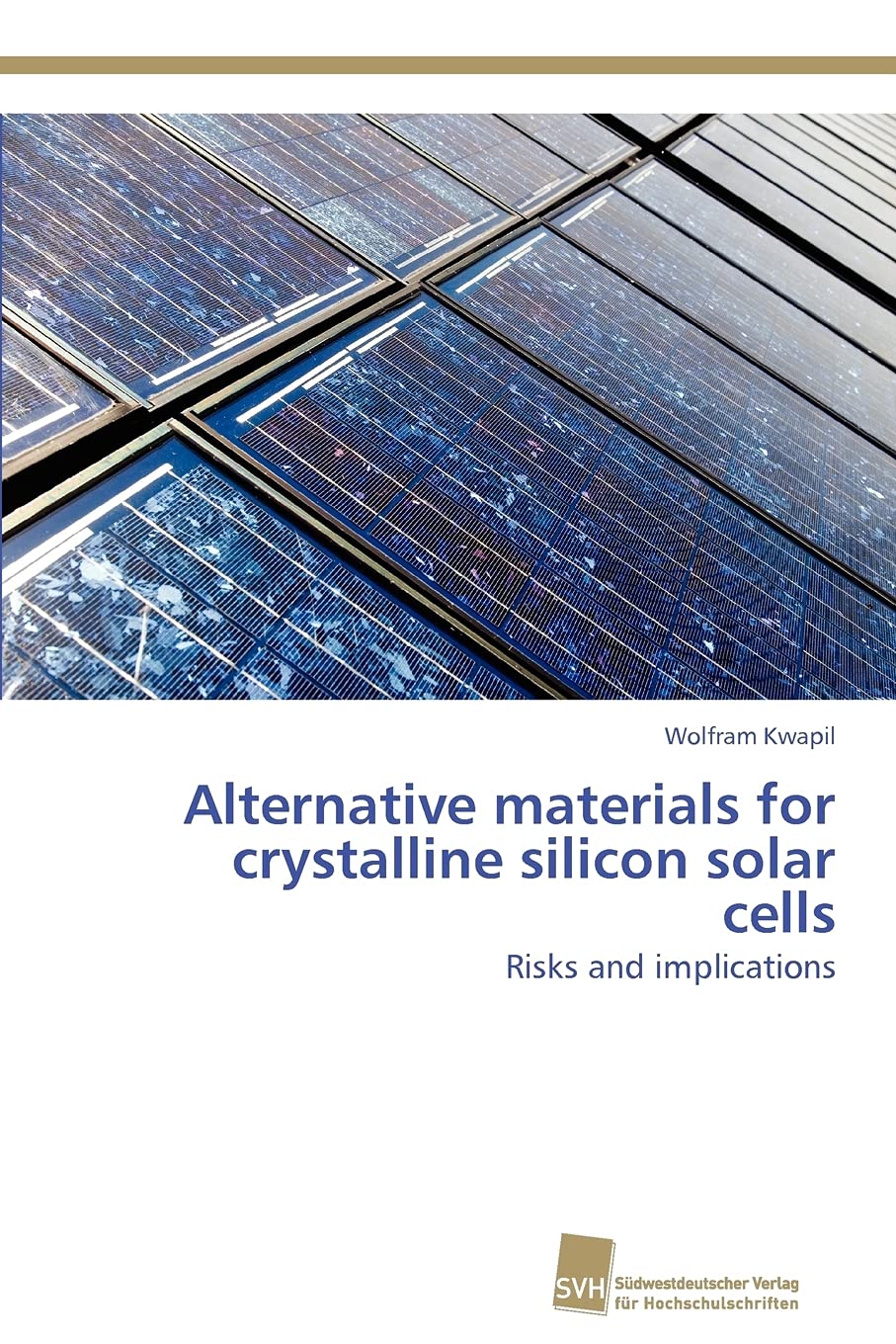 Alternative materials for crystalline silicon solar cells: Risks and implications,Used