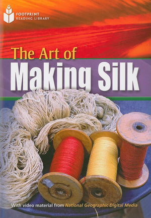 The Art of Making Silk: Footprint Reading Library 4 (Footprint Reading Library: Level 4),Used