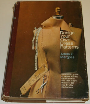 Design Your Own Dress Patterns: A Primer in Pattern Making for Women Who Like to Sew,Used