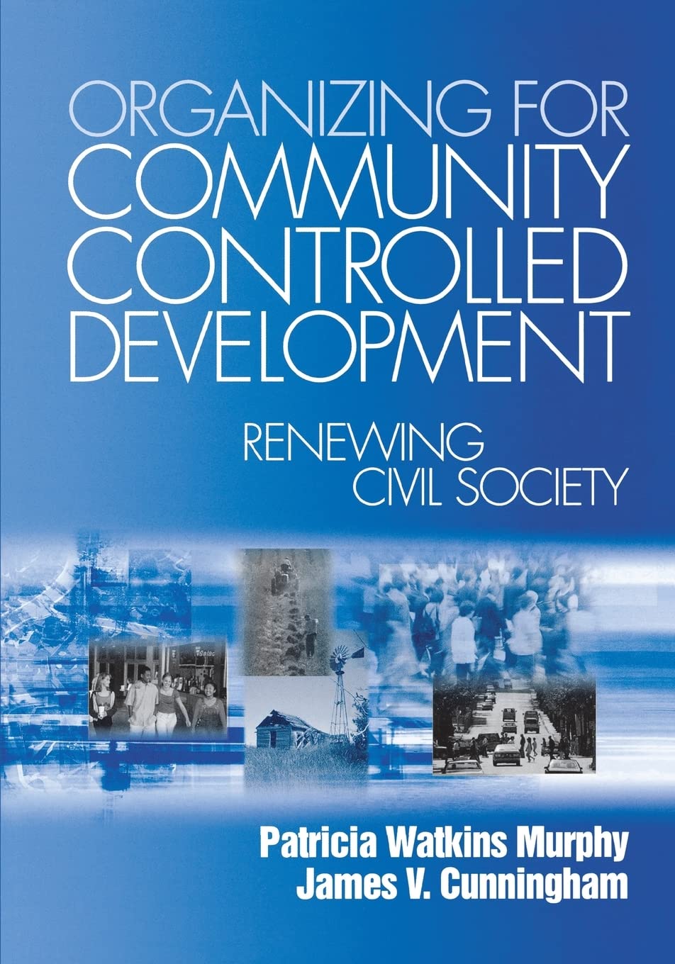 Organizing for Community Controlled Development: Renewing Civil Society,Used