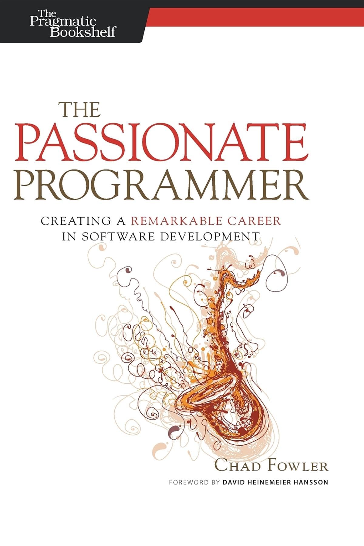 The Passionate Programmer: Creating a Remarkable Career in Software Development (Pragmatic Life),Used