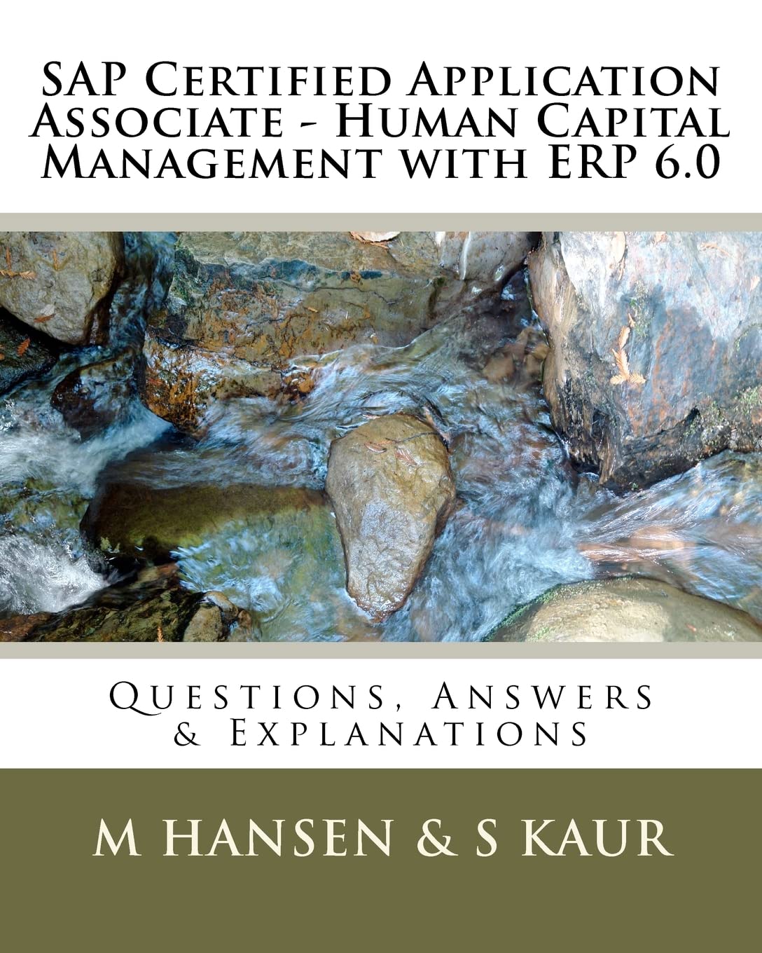 Sap Certified Application Associate  Human Capital Management With Erp 6.0: Questions, Answers & Explanations,Used