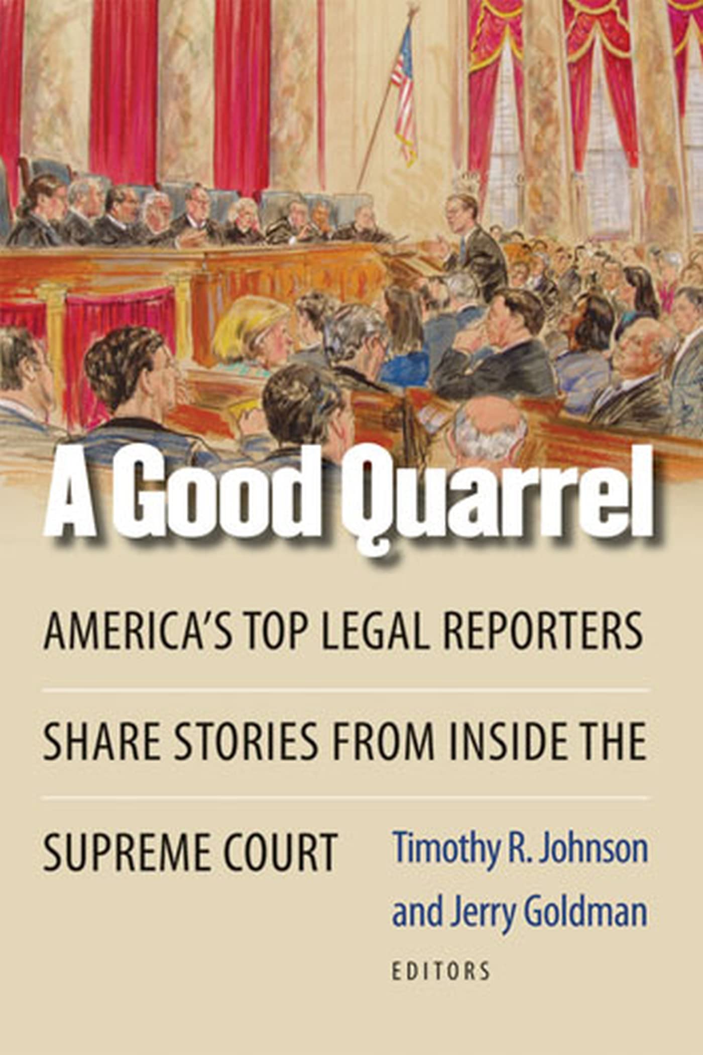 A Good Quarrel: America'S Top Legal Reporters Share Stories From Inside The Supreme Court,Used