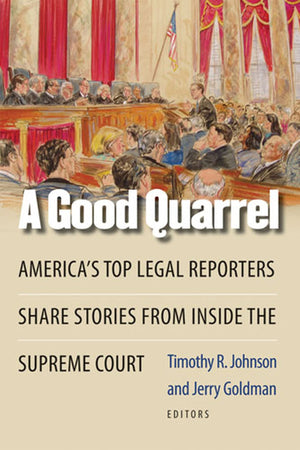 A Good Quarrel: America'S Top Legal Reporters Share Stories From Inside The Supreme Court,Used