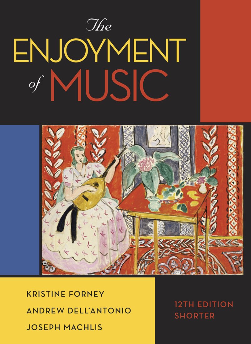 The Enjoyment of Music (Shorter Twelfth Edition),New