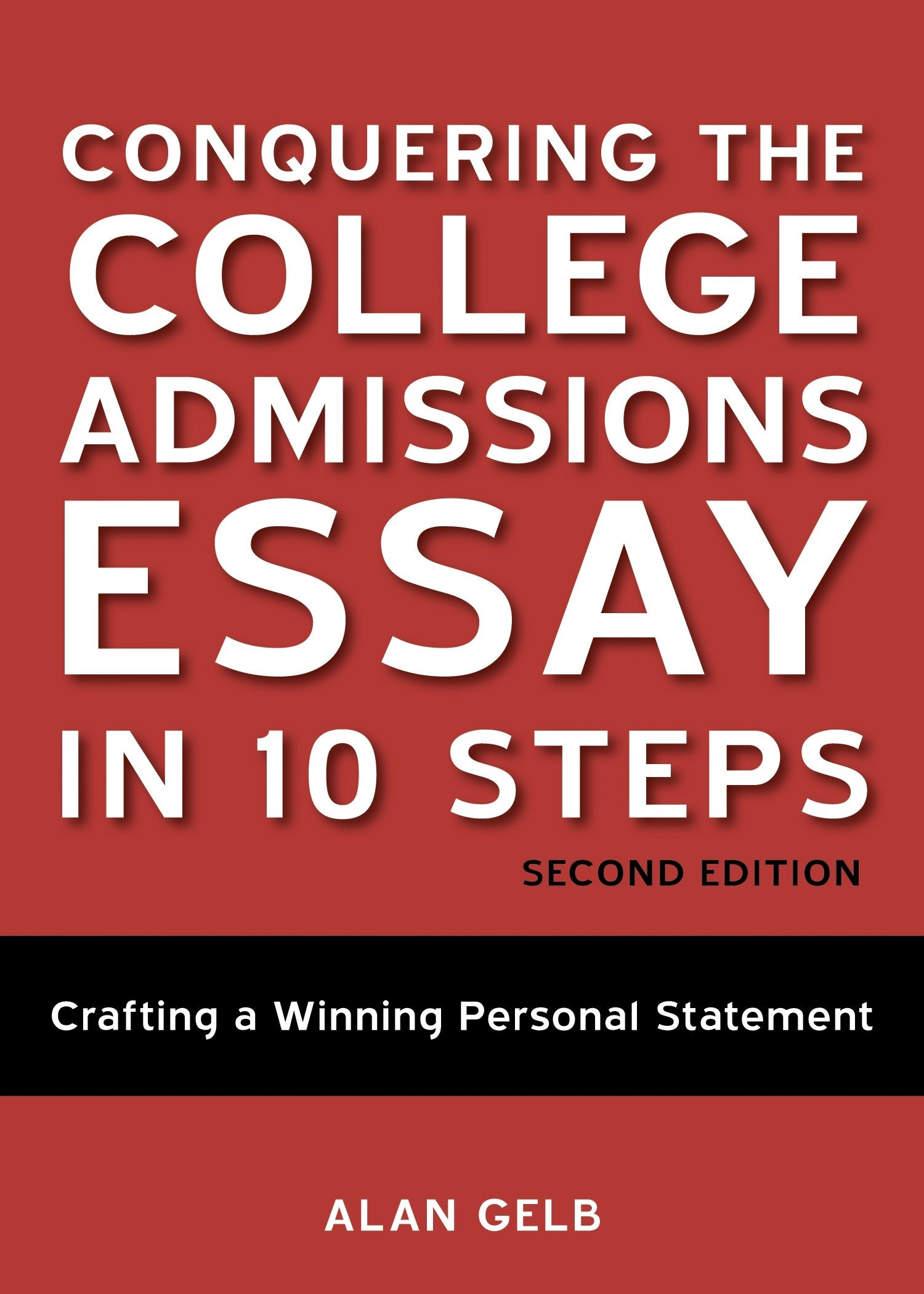 Conquering the College Admissions Essay in 10 Steps, Second Edition: Crafting a Winning Personal Statement,Used