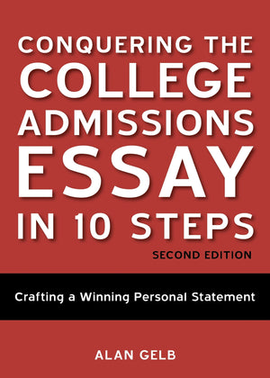 Conquering the College Admissions Essay in 10 Steps, Second Edition: Crafting a Winning Personal Statement,Used