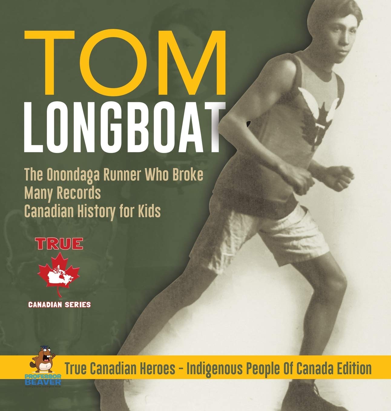 Tom Longboat  The Onondaga Runner Who Broke Many Records Canadian History for Kids True Canadian Heroes  Indigenous People Of ,Used