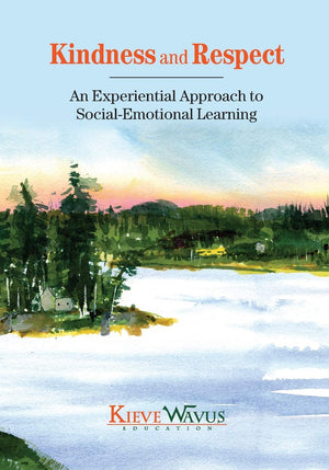 Kindness and Respect: An Experiential Approach to SocialEmotional Learning,New