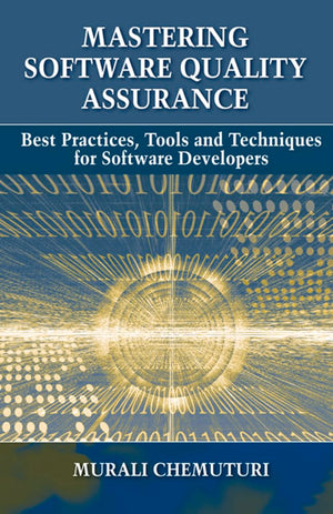 Mastering Software Quality Assurance: Best Practices, Tools and Techniques for Software Developers,Used