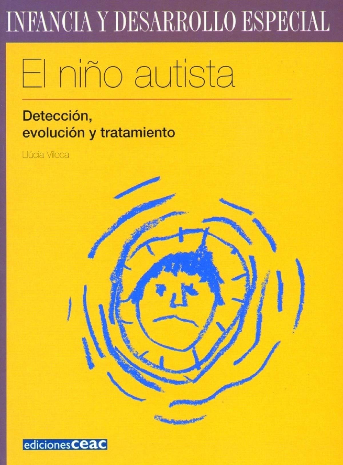 El Nio Autista: Deteccin, Evolucin Y Tratamiento (Infancia Y Desarrollo Especial) (Spanish Edition)