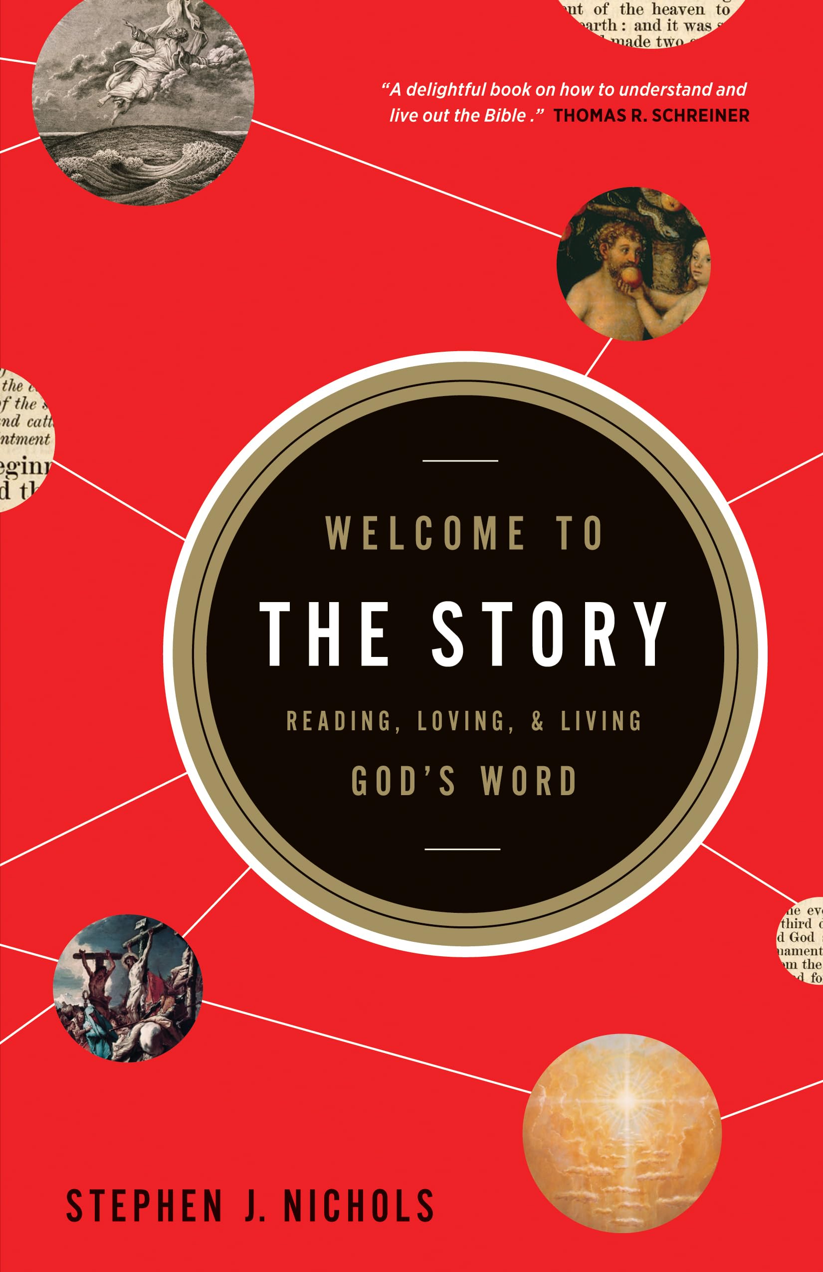 Welcome to the Story: Reading, Loving, and Living God's Word,Used