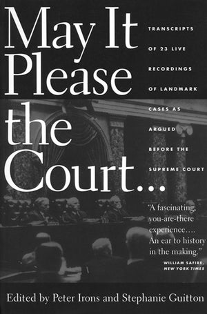 May It Please The Court: The Most Significant Oral Arguments Made Before The Supreme Court Since 1955,Used
