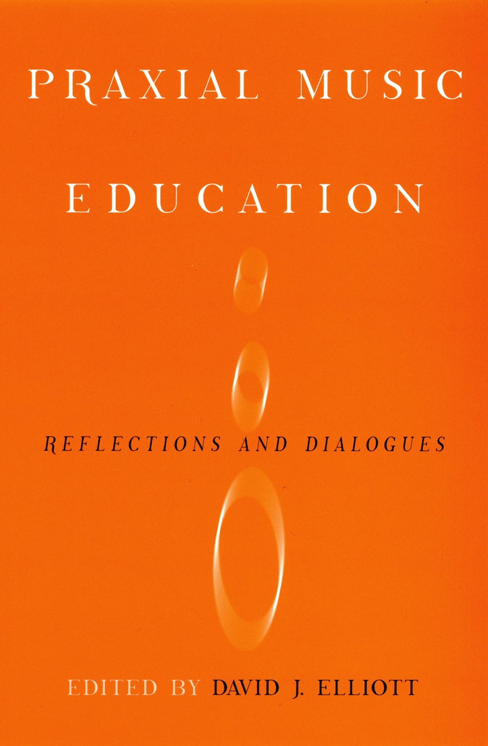 Praxial Music Education: Reflections and Dialogues,Used
