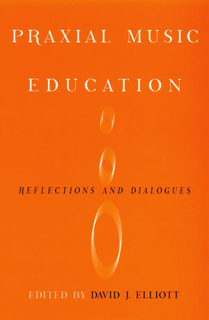 Praxial Music Education: Reflections and Dialogues,Used
