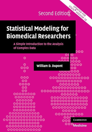 Statistical Modeling for Biomedical Researchers: A Simple Introduction to the Analysis of Complex Data (Cambridge Medicine (Pape,Used
