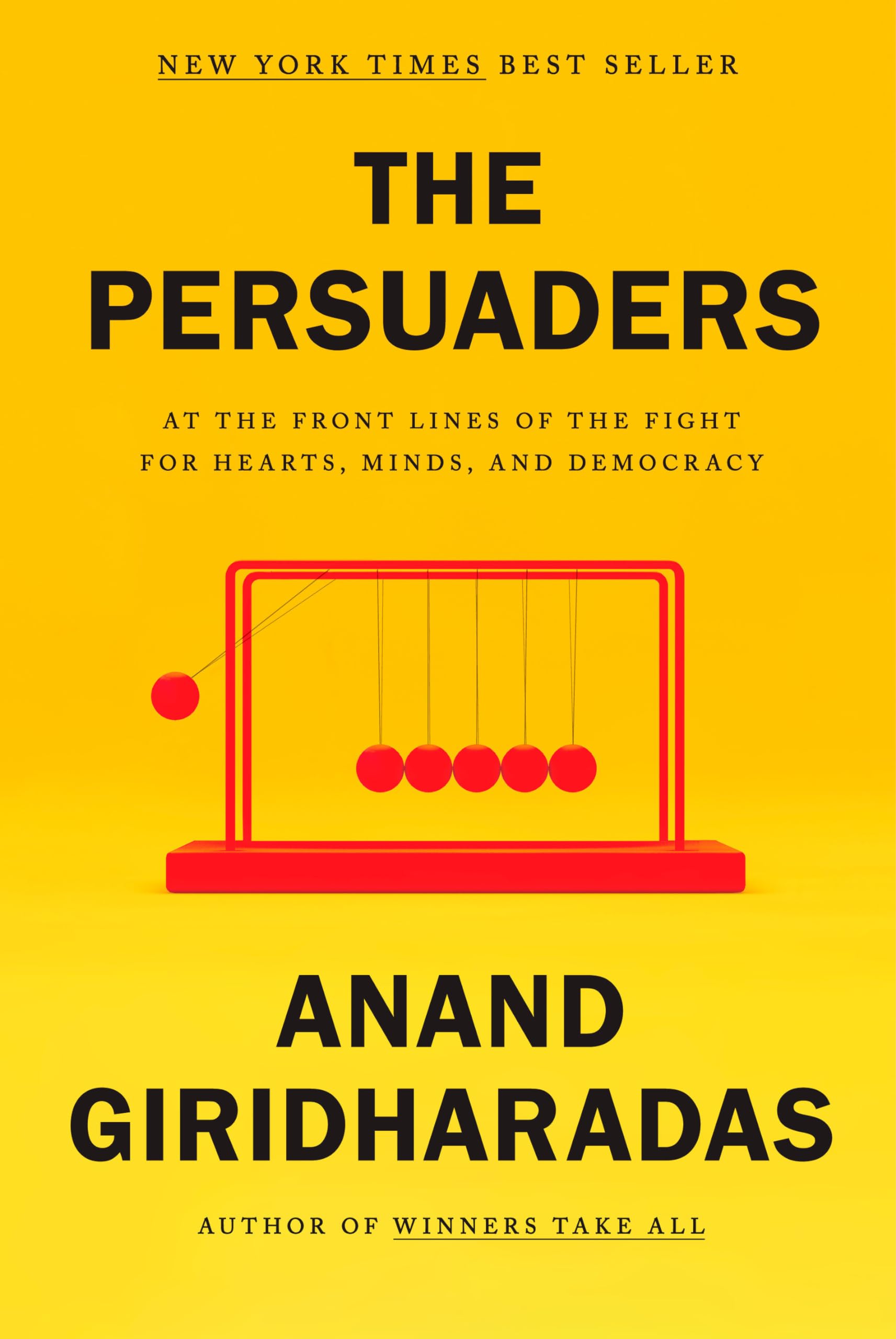 The Persuaders: At The Front Lines Of The Fight For Hearts, Minds, And Democracy-used