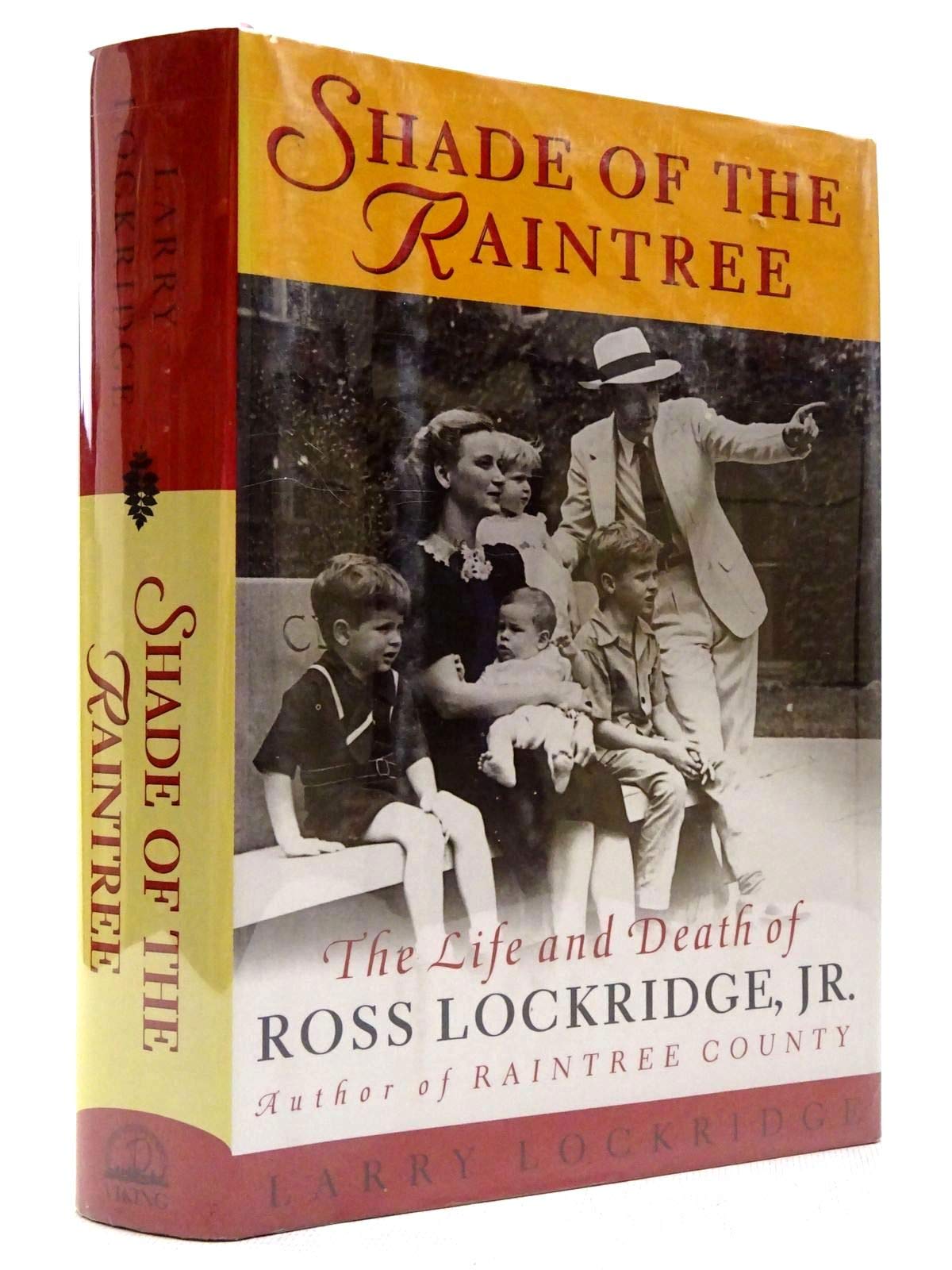 Shade Of The Raintree: The Life And Death Of Ross Lockridge, Jr.,New
