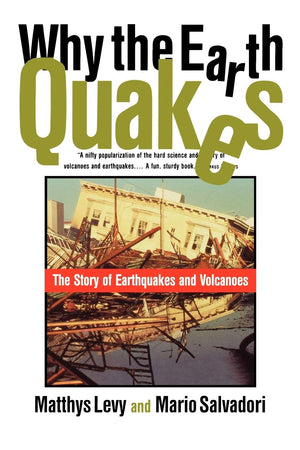 Why the Earth Quakes: The Story of Earthquakes and Volcanoes,Used