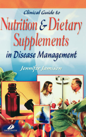 Clinical Guide to Nutrition and Dietary Supplements in Disease Management,Used