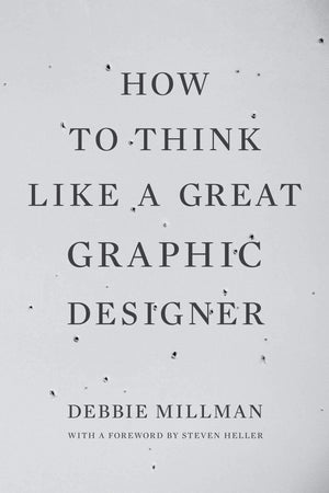 How to Think Like a Great Graphic Designer,New
