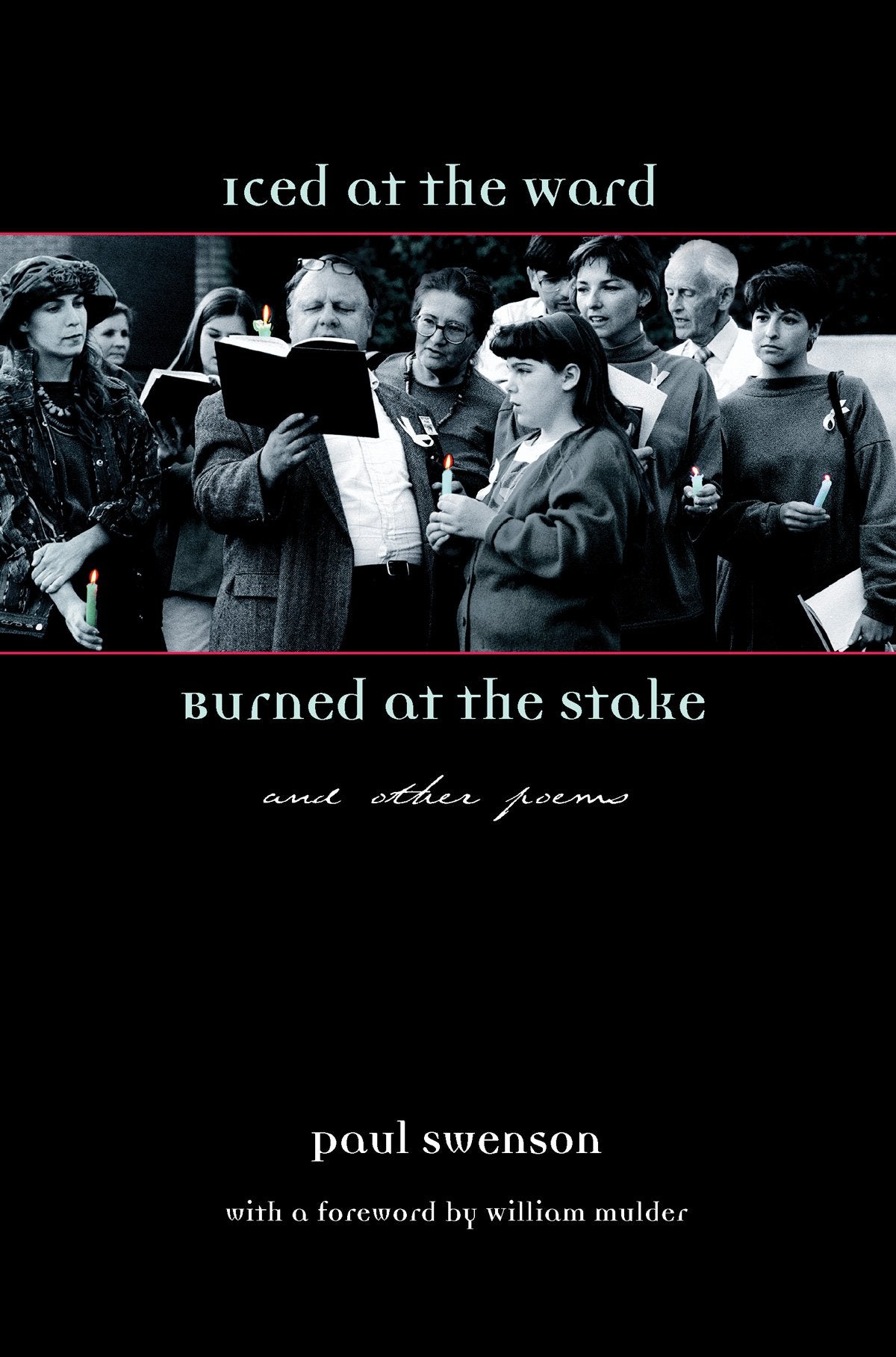 Iced at the Ward, Burned at the Stake: And Other Poems,Used