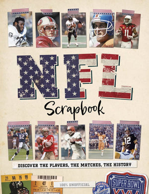Nfl Scrapbook: Discover The Players, The Matches, The History,New
