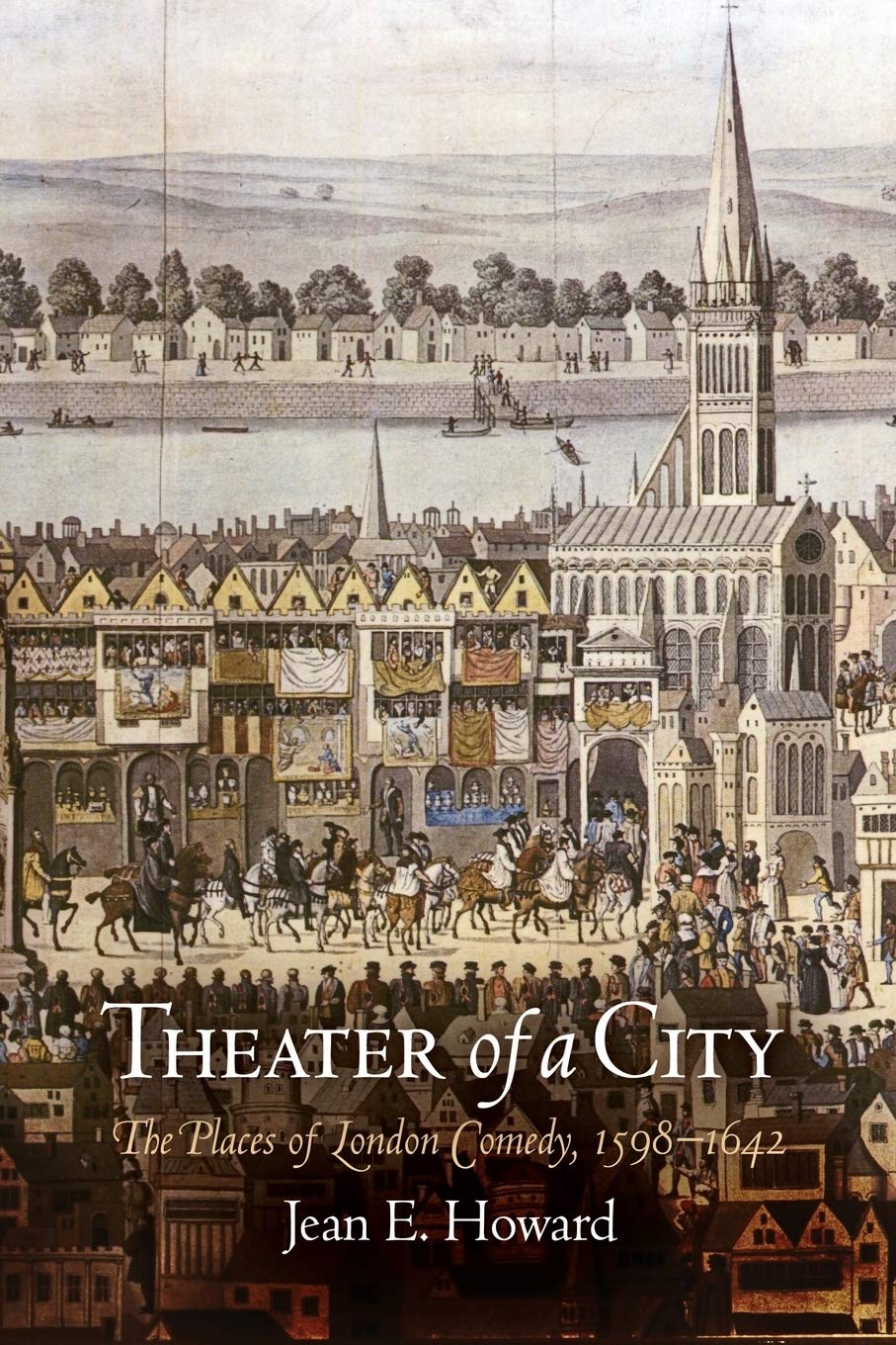 Theater of a City: The Places of London Comedy, 15981642,New