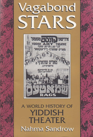 Vagabond Stars: A World of Yiddish Theater (Judaic Traditions in Literature, Music, and Art),Used