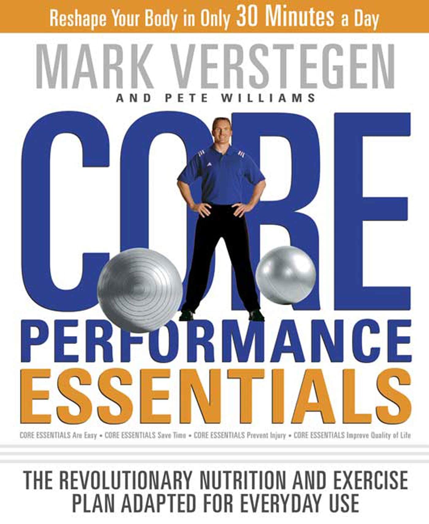 Core Performance Essentials: The Revolutionary Nutrition And Exercise Plan Adapted For Everyday Use
