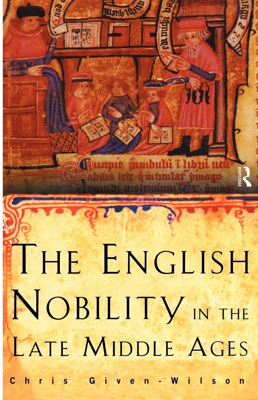 The English Nobility in the Late Middle Ages: The FourteenthCentury Political Community,New