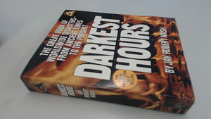 Darkest hours: A narrative encyclopedia of worldwide disasters from ancient times to the present,New