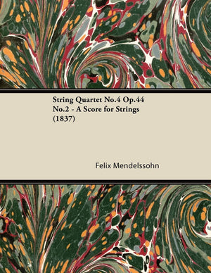 String Quartet No.4 Op.44 No.2  A Score For Strings (1837),Used