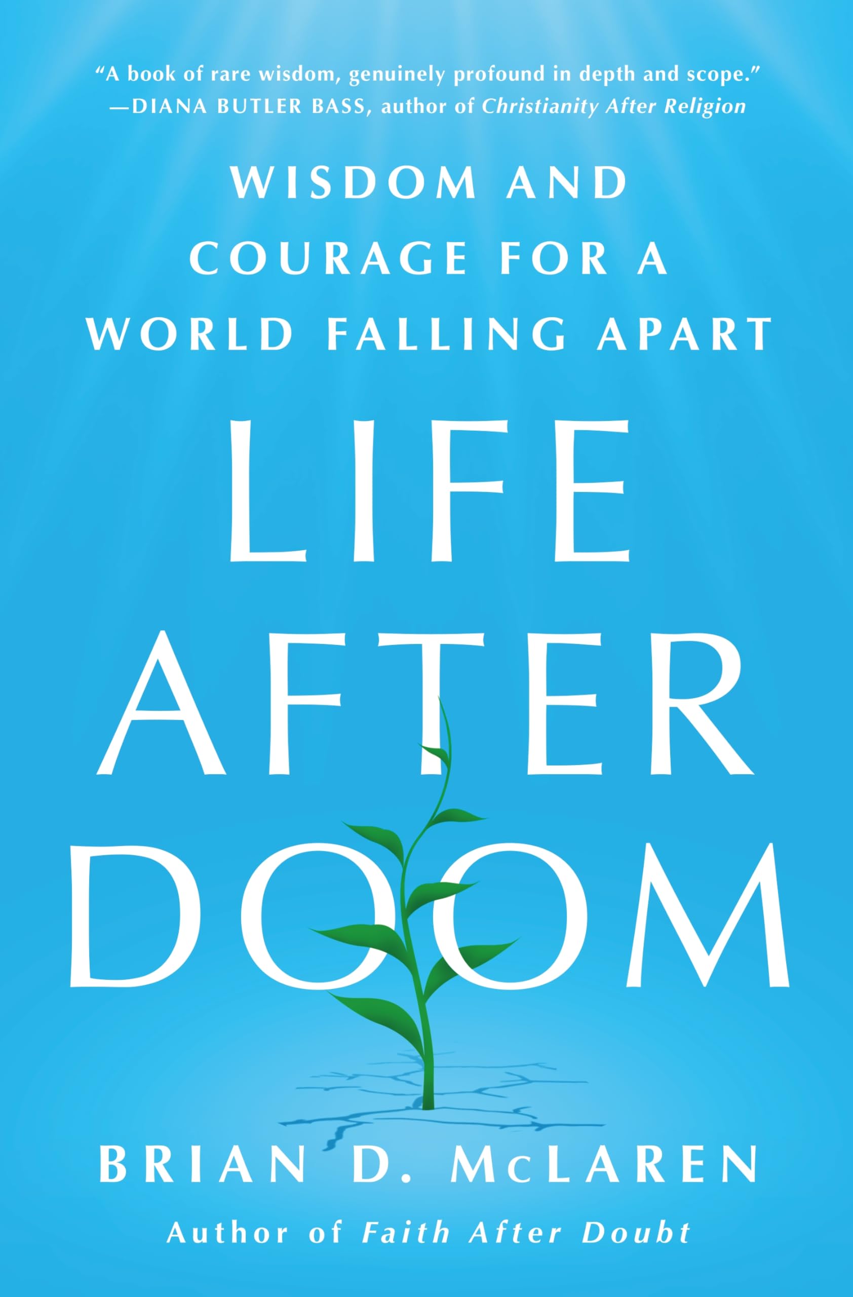 Life After Doom: Wisdom And Courage For A World Falling Apart,Used