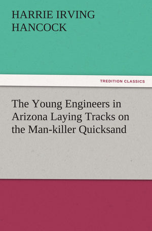 The Young Engineers in Arizona Laying Tracks on the ManKiller Quicksand,Used