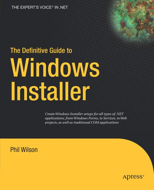 The Definitive Guide to Windows Installer (Expert's Voice in Net),New