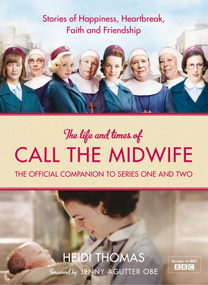 The Life and Times of Call the Midwife: The Official Companion to Series One and Two,Used